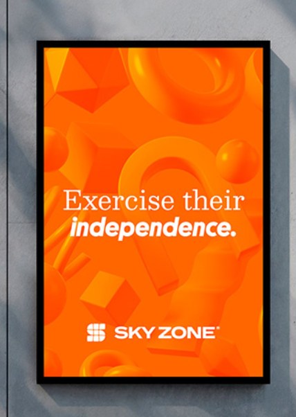 Sky Zone in-park poster: Exercise their independence